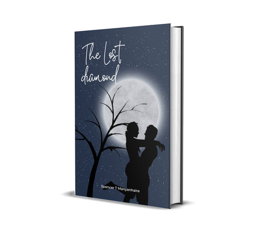 "The Lost Diamond" romantic novel by Spencer Manyanhaire